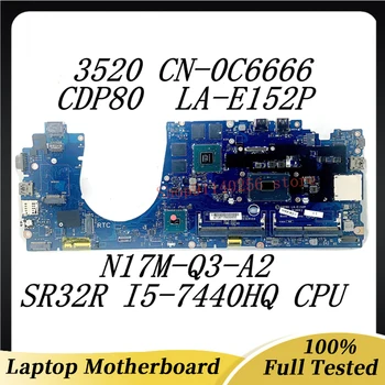 CN-0C6666 0C6666 C6666 Высокое Качество для DELL 3520 Материнская плата ноутбука LA-E152P SR32R I5-7440HQ процессор N17M-Q3-A2 100% Работает хорошо